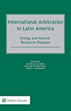 International arbitration in Latin America : energy and natural resources disputes