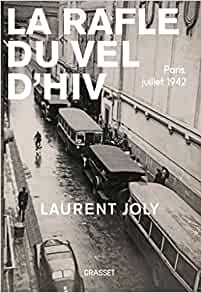 La rafle du Vél d'Hiv : Paris, juillet 1942