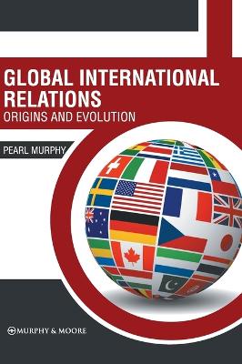 Global international relations : origins and evolution