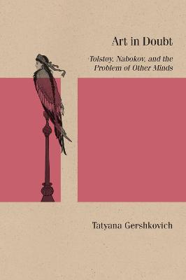 Art in doubt : Tolstoy, Nabokov, and the problem of other minds