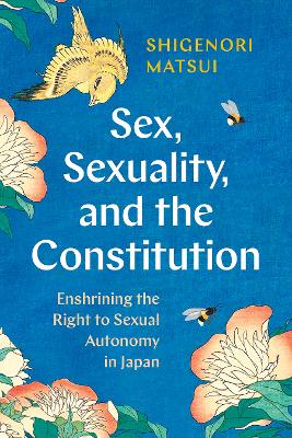 Sex, sexuality, and the constitution : enshrining the right to sexual autonomy in Japan