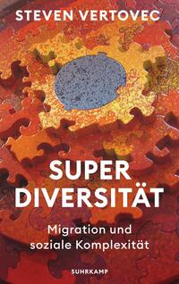 Superdiversität : Migration und soziale Komplexität