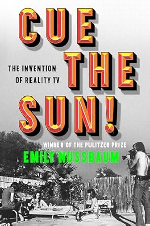 Cue the sun! : the invention of reality TV