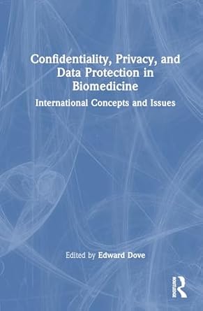 Confidentiality, privacy, and data protection in biomedicine : international concepts and issues