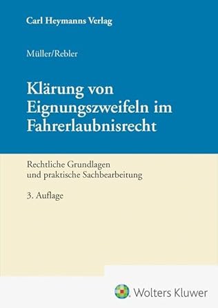 Klärung von Eignungszweifeln im Fahrerlaubnisrecht : Rechtliche Grundlagen und praktische Sachbearbeitung