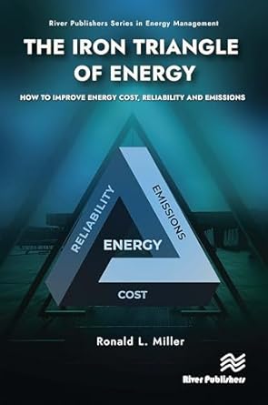 The iron triangle of energy : how to improve energy cost, reliability, and emissions