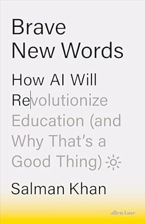 Brave new words : how AI will revolutionize education (and why that's a good thing)