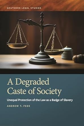 A degraded caste of society : unequal protection of the law as a badge of slavery