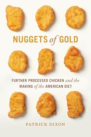 Nuggets of gold : further processed chicken and the making of the American diet