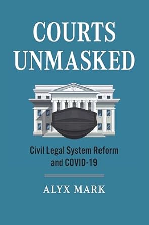Courts unmasked : civil legal system reform and COVID-19