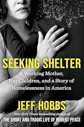 Seeking shelter : a working mother, her children, and a story of homelessness in America
