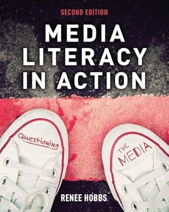 Media literacy in action : questioning the media