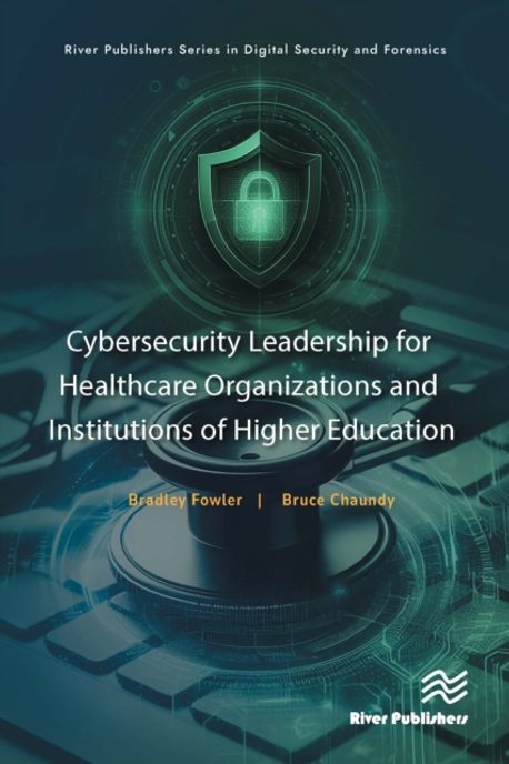 Cybersecurity leadership for healthcare organizations and institutions of higher education