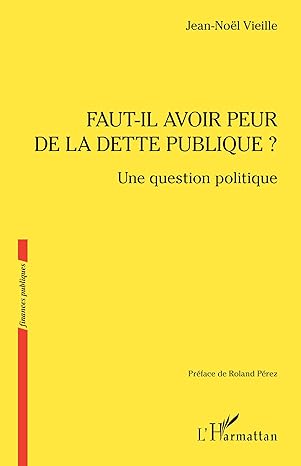 Faut-il avoir peur de la dette publique? : une question politique