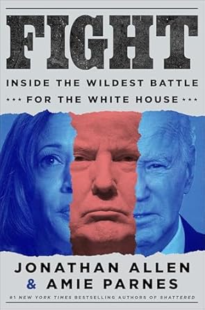 Fight : inside the wildest battle for the White House