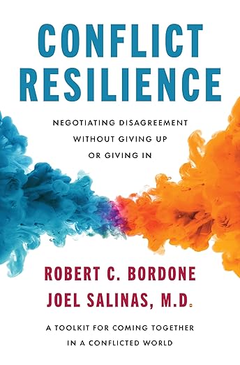 Conflict resilience : negotiating disagreement without giving up or giving in