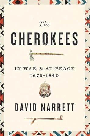 The Cherokees : in war and at peace 1670-1840