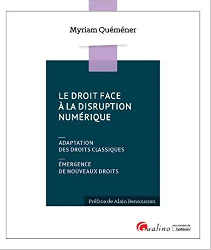 Le droit face à la disruption numérique : Adaptation des droits classiques : Émergence de nouveaux droits