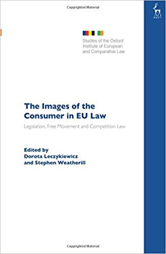 The images of the consumer in EU law : legislation, free movement and competition law