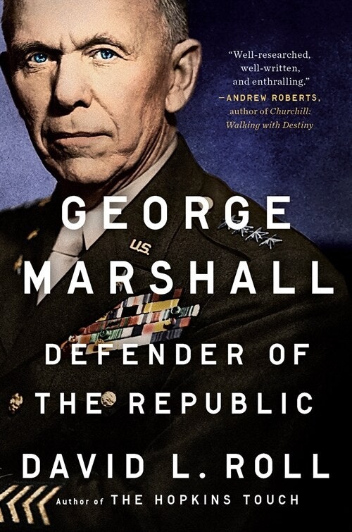 George Marshall : defender of the republic