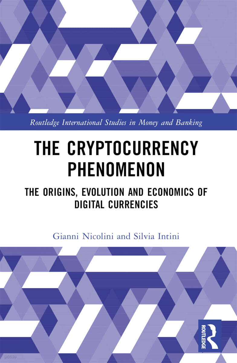 The cryptocurrency phenomenon : the origins, evolution and economics of digital currencies