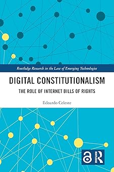 Digital constitutionalism : the role of internet bills of rights