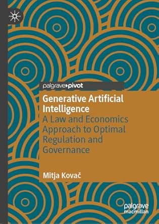 Generative artificial intelligence : a law and economics approach to optimal regulation and governance