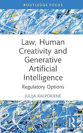 Law, human creativity and generative artificial intelligence : regulatory options