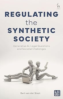 Regulating the synthetic society : generative AI, legal questions, and societal challenges