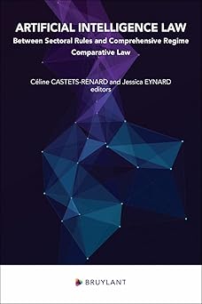 Artificial intelligence law : between sectoral rules and comprehensive regime : comparative law