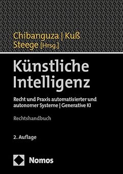 Künstliche Intelligenz : Recht und Praxis automatisierter und autonomer Systeme