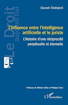 L'influence entre l'intelligence artificielle et le juriste : l'histoire d'une réciprocité perpétuelle et éternelle