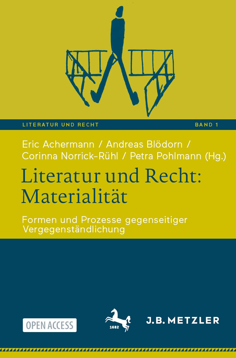 Literatur und Recht : Materialität : Formen und Prozesse gegenseitiger Vergegenständlichung