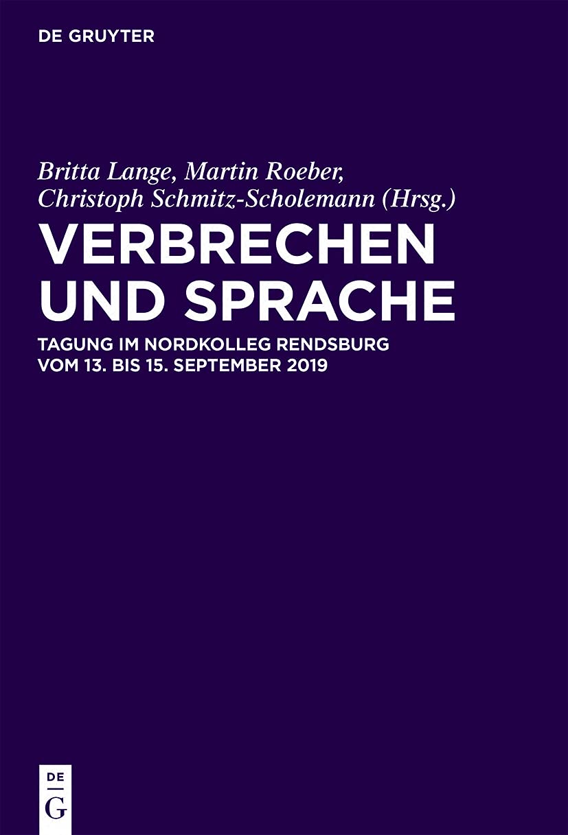 Verbrechen und Sprache : Tagung im Nordkolleg Rendsburg vom 13. bis 15. September 2019
