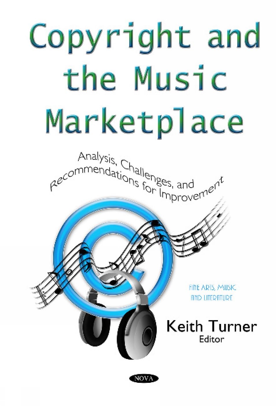 Copyright and the music marketplace : analysis, challenges, and recommendations for improvement