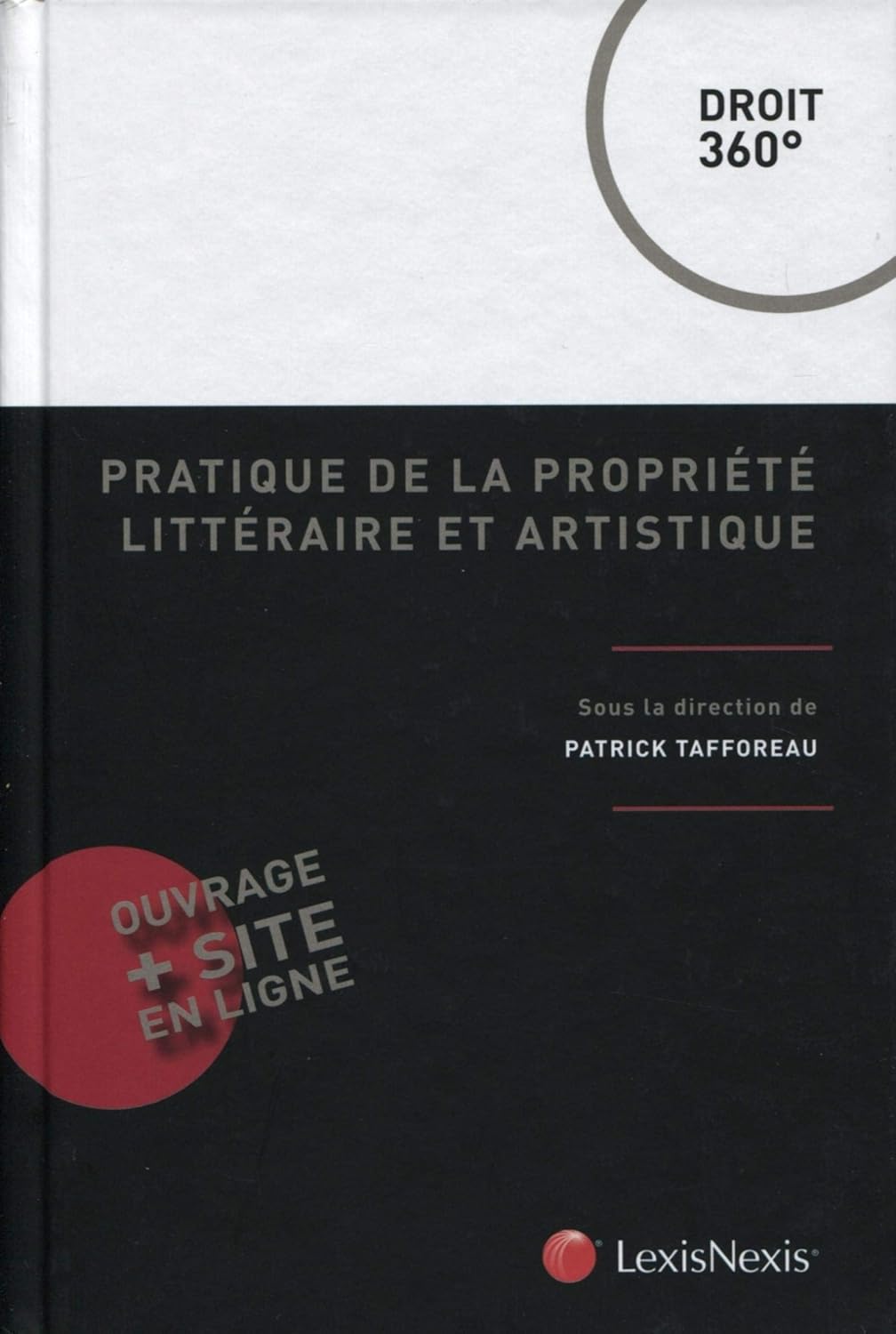 Pratique de la propriété littéraire et artistique : contrats et gestion collective droit d'auteur et droits voisins
