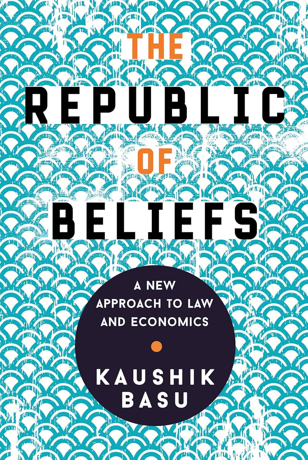The republic of beliefs : a new approach to law and economics