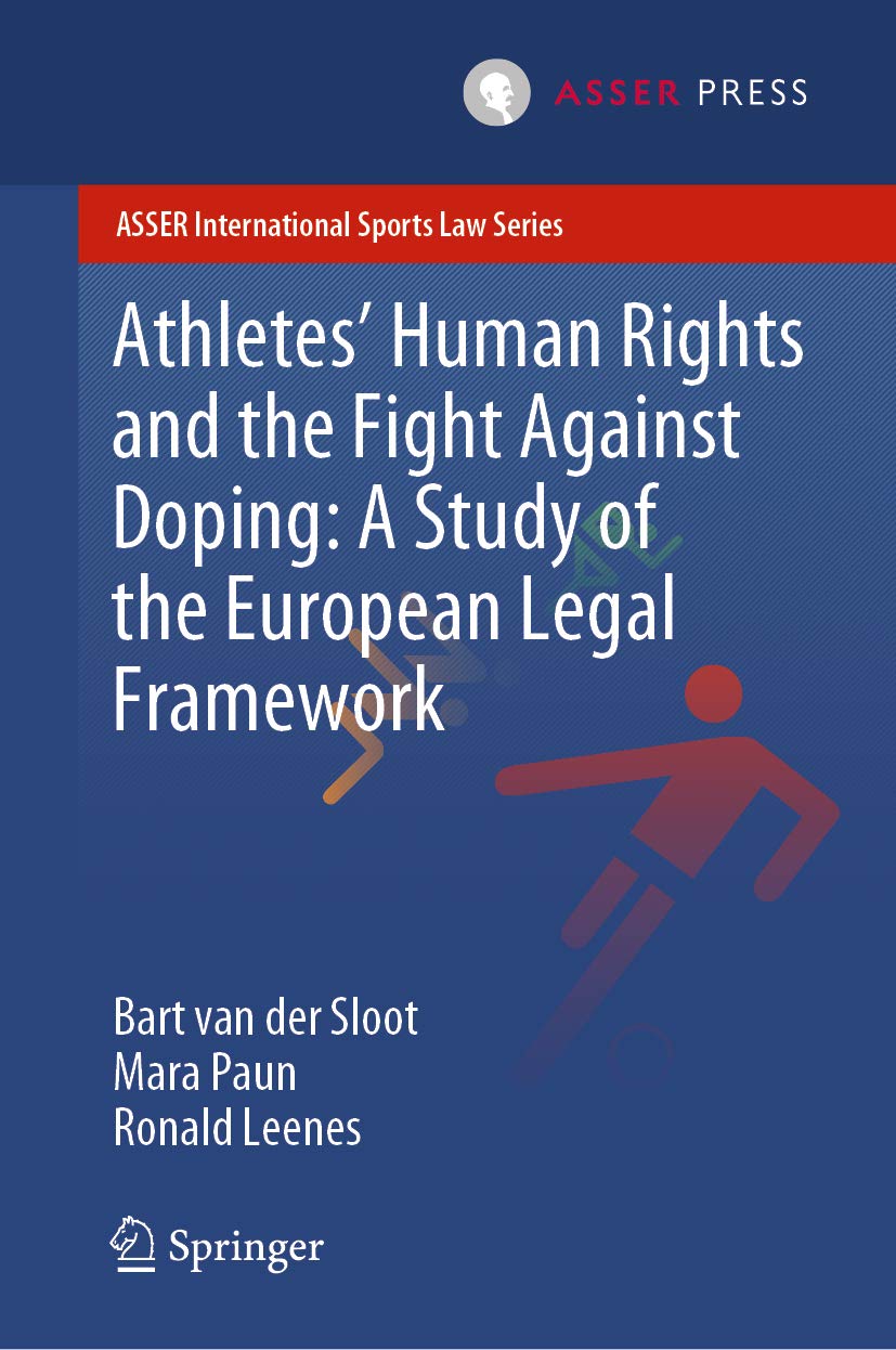 Athletes' human rights and the fight against doping : a study of the European legal framework