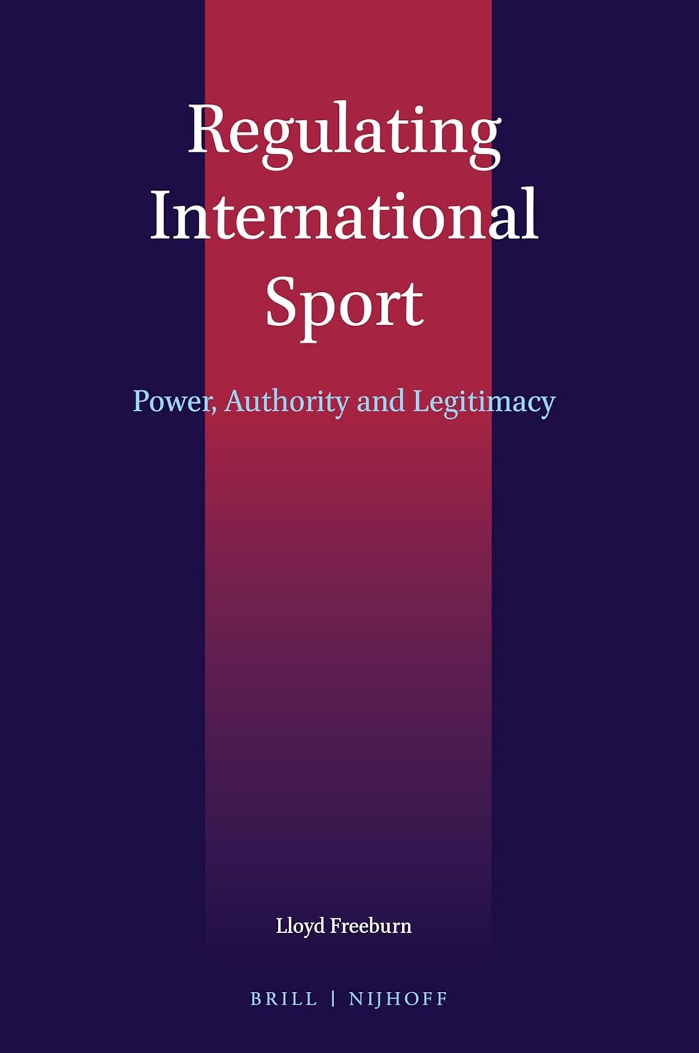Regulating international sport : power, authority and legitimacy