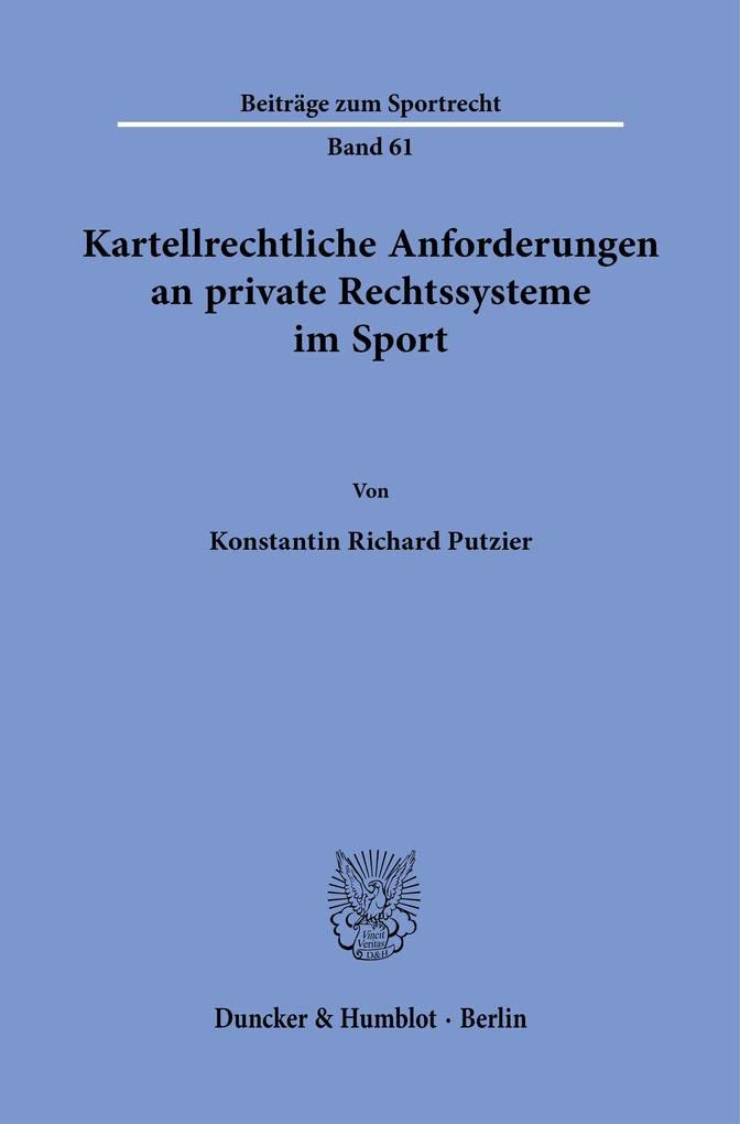 Kartellrechtliche Anforderungen an private Rechtssysteme im Sport