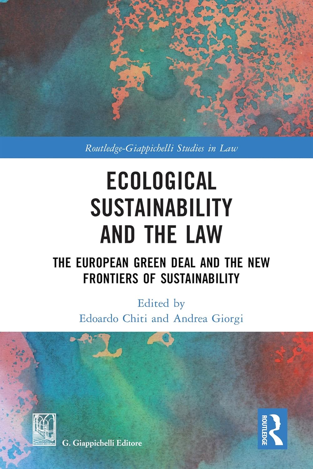 Ecological sustainability and the law : the European green deal and the new frontiers of sustainability