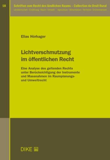 Lichtverschmutzung im oeffentlichen Recht : eine Analyse des geltenden Rechts unter Berücksichtigung der Instrumente und Massnahmen im Raumplanungs- und Umweltrecht