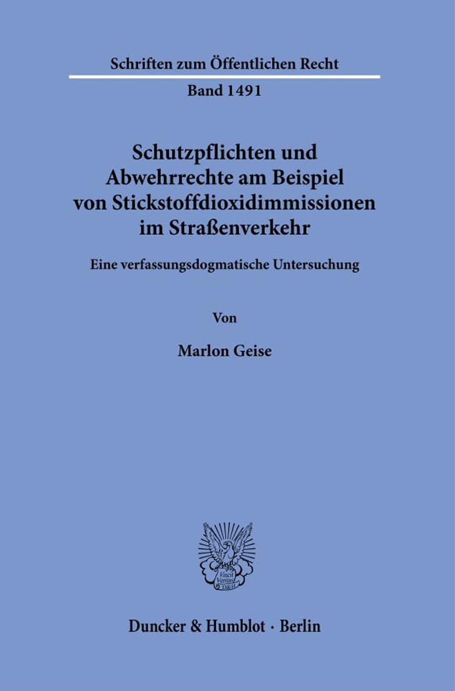 Schutzpflichten und Abwehrrechte am Beispiel von Stickstoffdioxidimmissionen im Straßenverkehr : eine verfassungsdogmatische Untersuchung